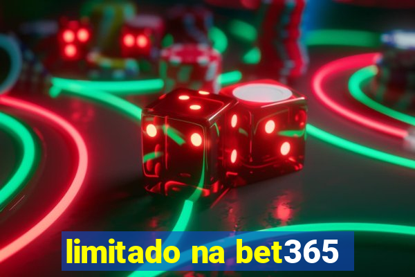 limitado na bet365